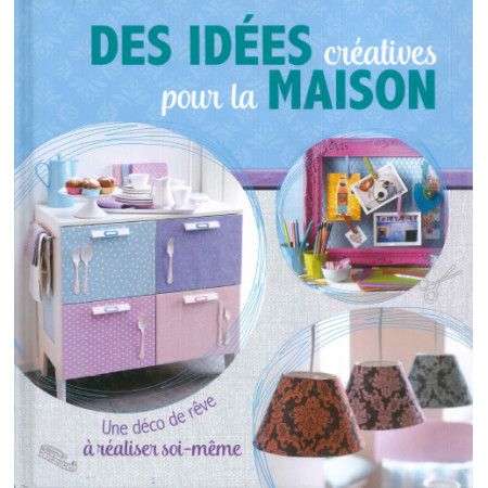 Des idées créatives pour la maison