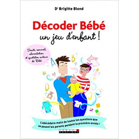 Décoder bébé, un jeu d'enfant ! - 9791028509972