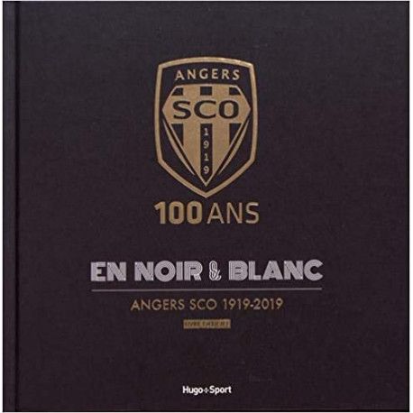 Angers SCO 1919-2019 - 100 ans en noir & blanc