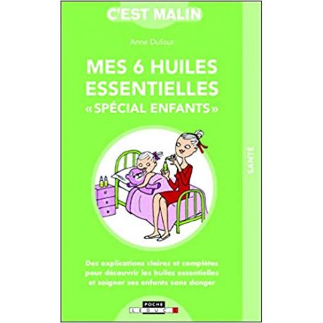 Mes 6 huiles essentielles spécial enfants