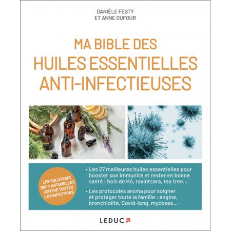 Ma bible des huiles essentielles anti-infectieuses - 9791028522384