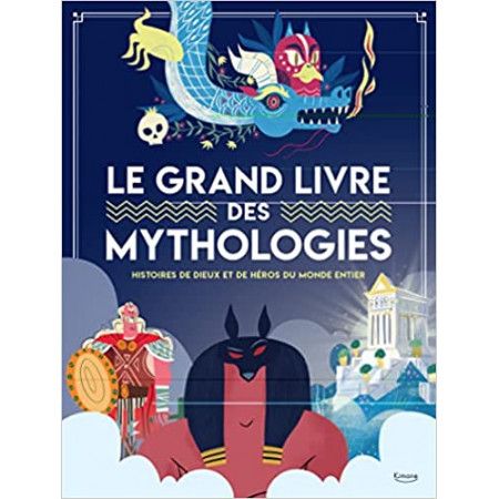 Le grand livre des mythologies - 9782368087824