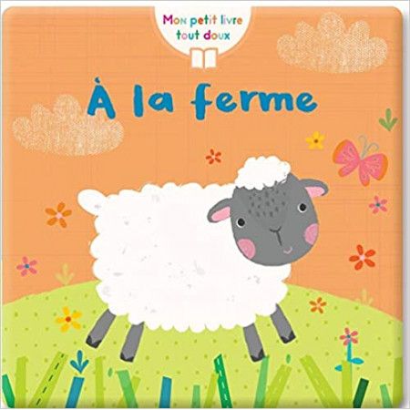 A la ferme  (Livre-tissu)