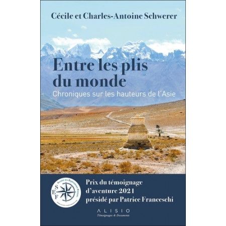 Entre les plis du monde - Chroniques sur les hauteurs de l'Asie