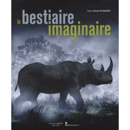 Le bestiaire imaginaire   " L'animal dans la photographie de 1850 à nos jours "