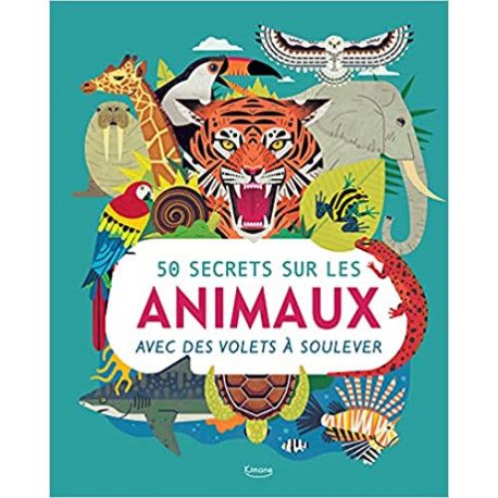 50 secrets sur les animaux - Avec des volets à soulever