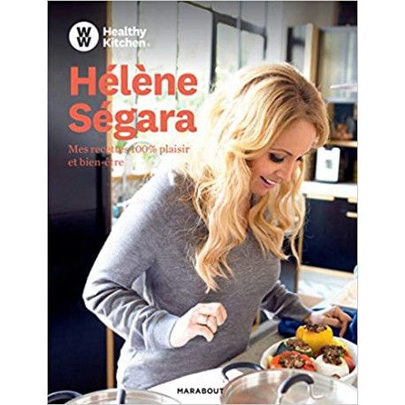 Hélène Ségara - Mes recettes 100 % plaisir et bien-être