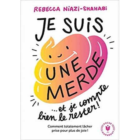 Je suis une merde et je compte bien le rester - 9782501119856