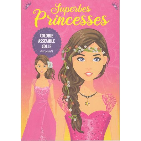 Superbes Princesses - Colorie, assemble et colle