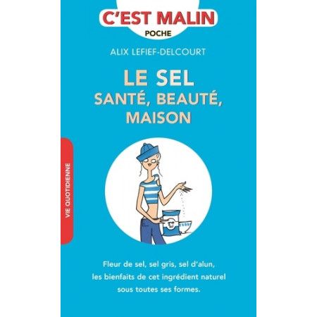 Le sel   Santé, beauté, maison