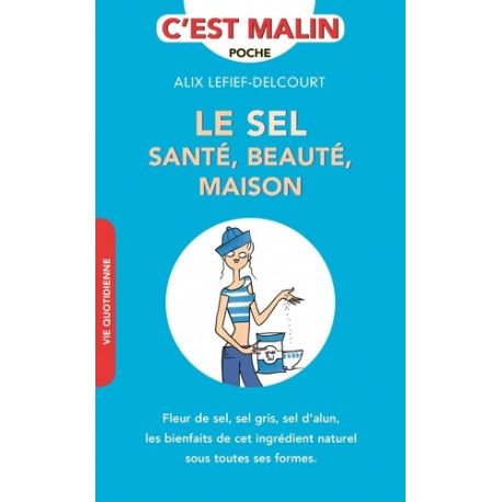 Le sel   Santé, beauté, maison