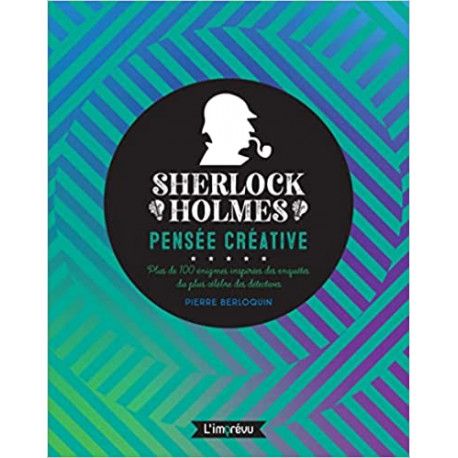 Sherlock Holmes  Pensée créative