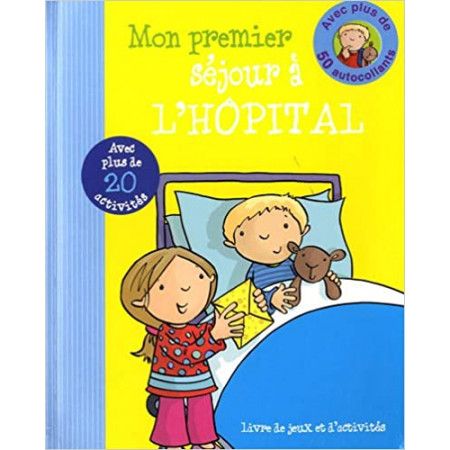 Mon premier séjour à l'hôpital - 9781445485225
