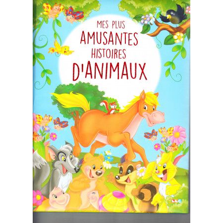 Mes plus amusantes histoires d'animaux