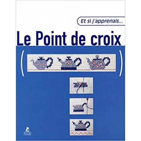 Et si j'apprenais... Le point de croix