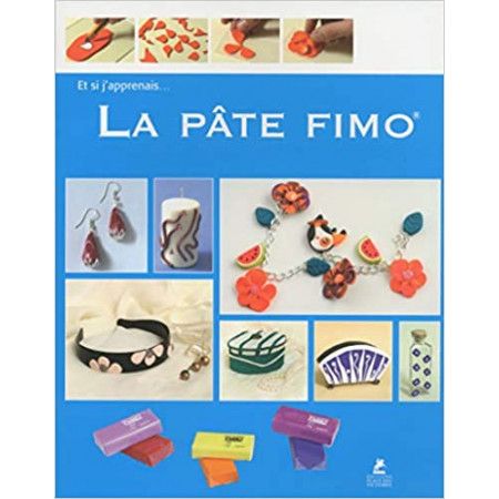 Et si j'apprenais... La pâte fimo