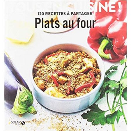 Plats au four - Tous en cuisine !