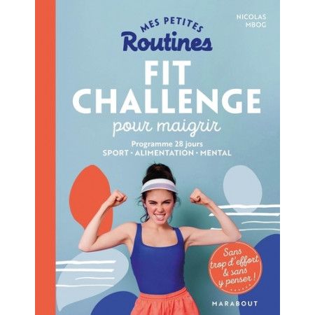 Mes petites routines - Fit Challenge pour maigrir - 9782501148221