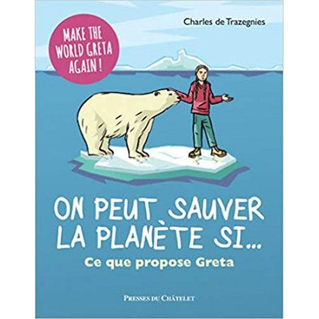 On peut sauver la planète si... Ce que dit Greta