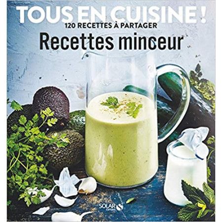 Recettes minceur - Tous en cuisine !