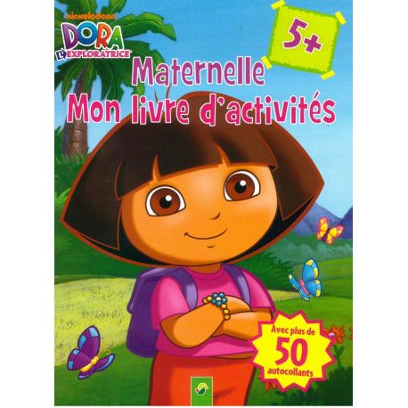 Dora Maternelle Mon livre d'activité