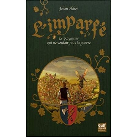 L'Imparfé - tome 3 Le Royaume qui ne voulait plus la guerre - 9782354887728