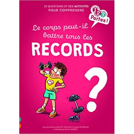 Le corps peut-il battre tous les records ? - 9782354887803