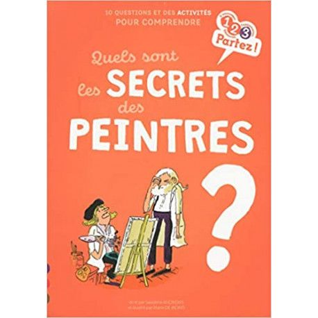 Quels sont les secrets des peintres ?