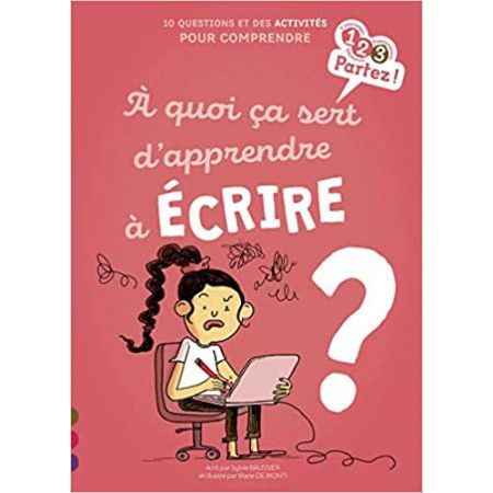 A quoi ça sert d'apprendre à écrire ? - 9782354886981