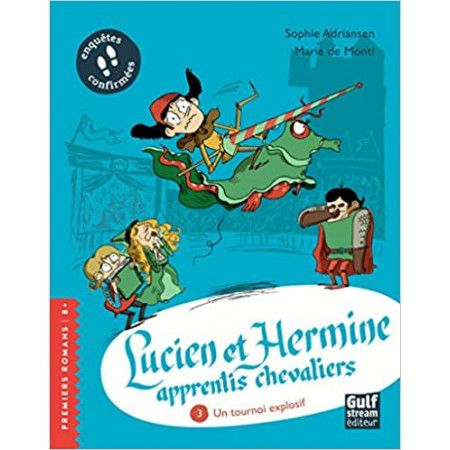 Lucien et Hermine, apprentis chevaliers  Un Tournoi explosif