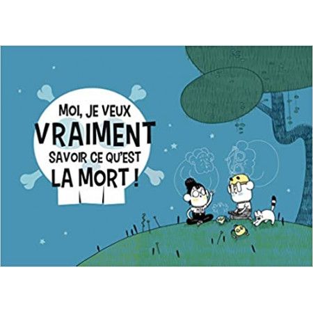 Moi, je veux vraiment savoir ce qu'est la mort ! - 9782354887780