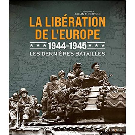 La libération de l'Europe 1944 - 1945 - Les dernières batailles - 9791029508950