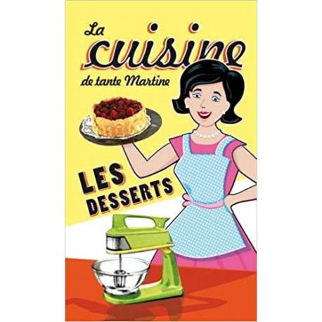 Les desserts de tante Martine