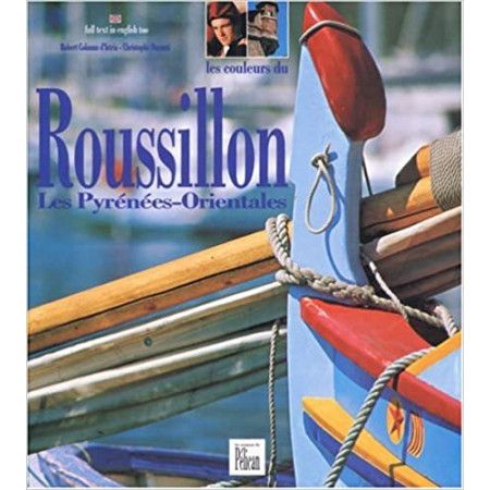 Les Couleurs du Roussillon - Les pyrénées-Orientales - 9782719107201