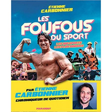 Les foufous du sport - Les 100 sports les plus insolites