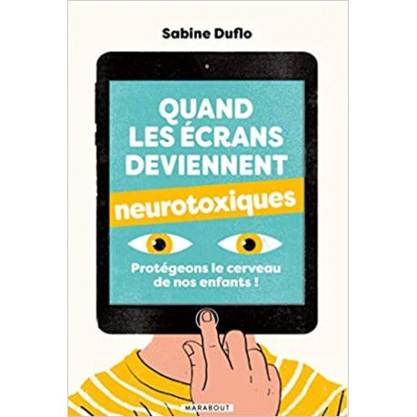 Quand les écrans deviennent neurotoxiques