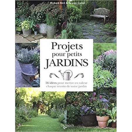Projets pour petits jardins - 56 projets à réaliser pas à pas - 9782732896595