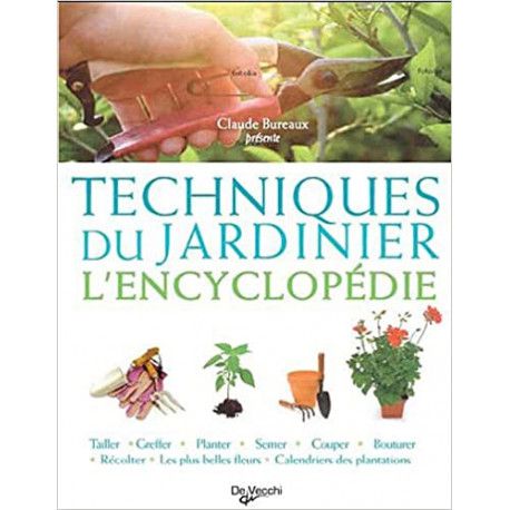 Techniques du jardinier - L'encyclopédie