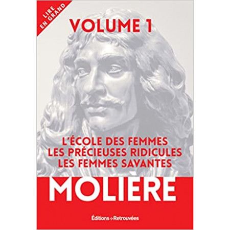 Molière - L'École des femmes - Les Précieuses ridicules - Les Femmes savantes