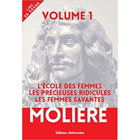 Molière - L'École des femmes - Les Précieuses ridicules - Les Femmes savantes