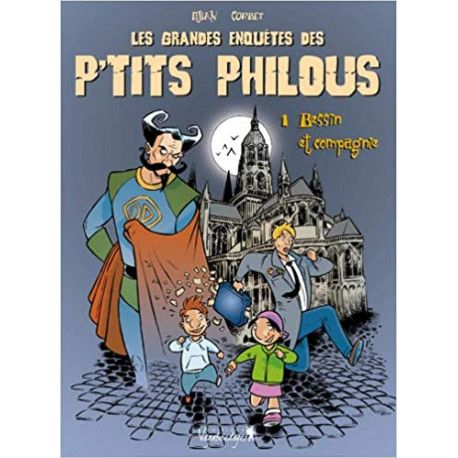 Les grandes enquêtes des P'tits Philous   Bessin et compagnie