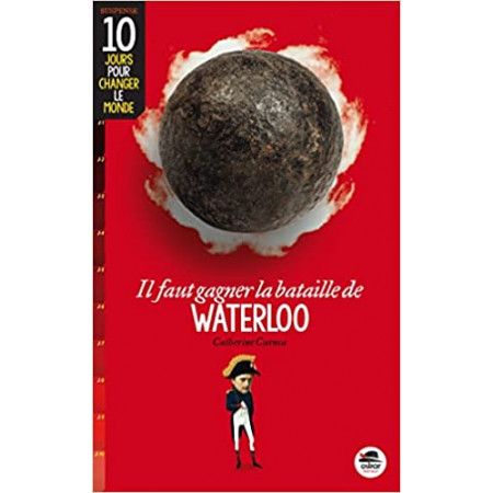 Il faut gagner la bataille de Waterloo - 9791021405684