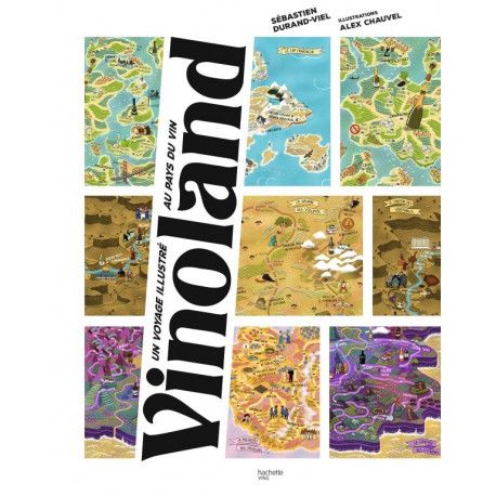 Vinoland - Un voyage illustré et inédit au pays du vin