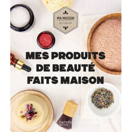 Mes produits de beauté faits maison