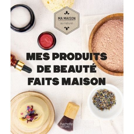 Mes produits de beauté faits maison