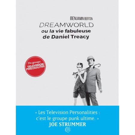 Dreamworld ou la vie fabuleuse de Daniel Treacy - 9782915126679