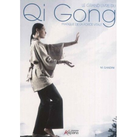 Le Grand Livre du Qi Gong  Collection Kalpana - 9782384850273