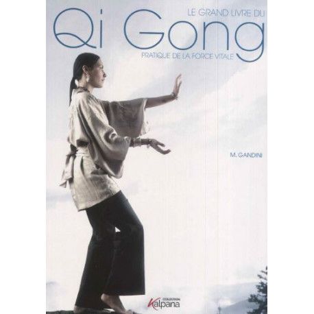 Le Grand Livre du Qi Gong  Collection Kalpana