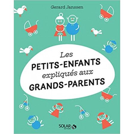 Les petits-enfants expliqués aux grands-parents - 9782263171567