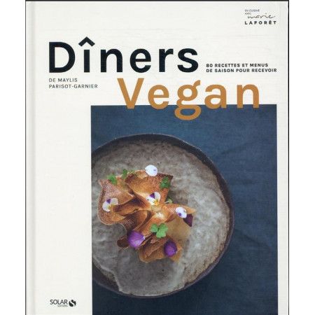 Mes dîners vegan pour recevoir